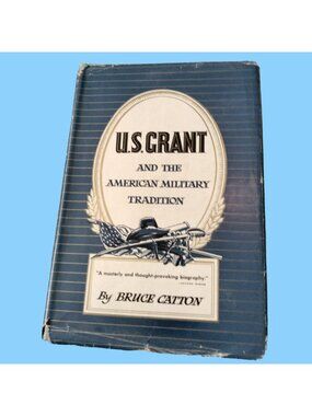 U S Grant American Military Tradition Bruce Catton 1954 Hardcover Dust Jacket